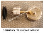 STAINLESS STEEL 316 FLOAT DISC FOR AFT CABIN TANK AIR PIPE HEAD MODEL：NO.533HFB