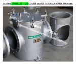 Air Conditioning Seawater Pump Inlet Stainless Steel 316L Rough Water Filter,