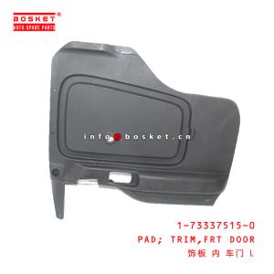 China 1-73337515-0 FronT DOOR TRIM PAD For ISUZU CXZ51K 6WF1 1733375150 wholesale