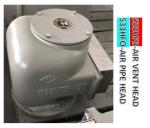 NO.533HFB-100A AIR VENT HEAD FOR FORE PEAK TANK AFTER PEAK TANK AIR VENT HEAD NO