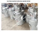 SUCTION WATER FILTER-SEA WATER FILTER The Body Is Hot-Dip Galvanized, The Filter