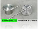 Stainless steel 316L SHIPBUDING SOUNDING CAP SOUNDING PIPE HEAD