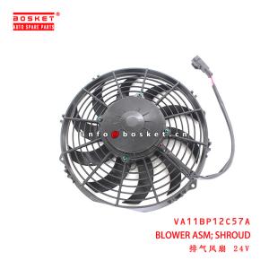 China VA11BP12C57A Shroud Blower Assembly suitable for ISUZU NPR wholesale