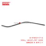 8-97852117-0 FronT DOOR WAIST SEAL suitable for ISUZU NKR 8978521170
